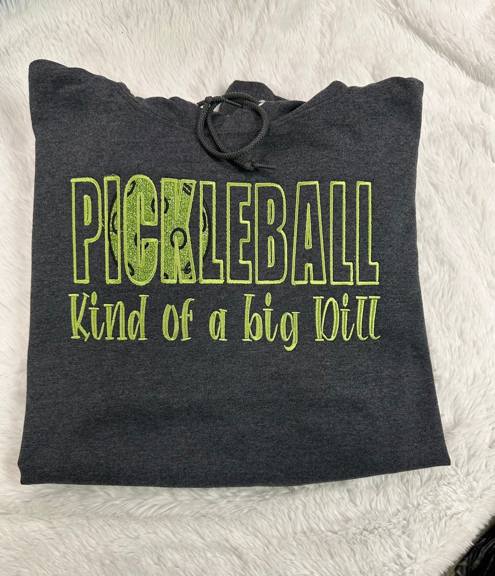 Pickleball-Kind of a Big Dill (Hoodie applique)